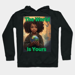 The World Is Yours Hoodie